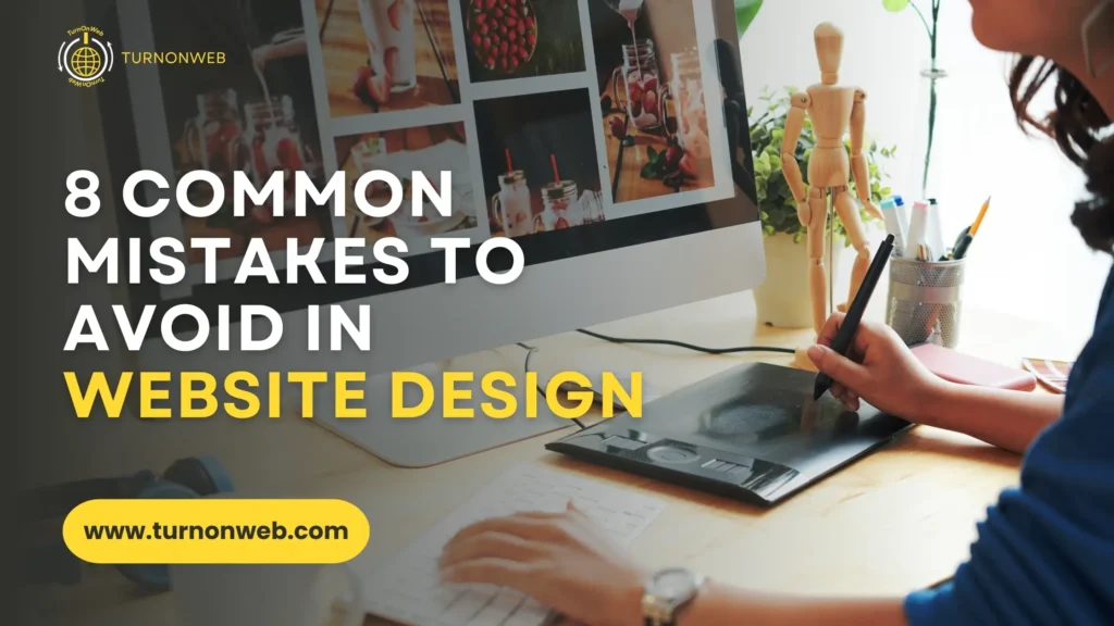 8 Common Mistakes to Avoid in Website Design
