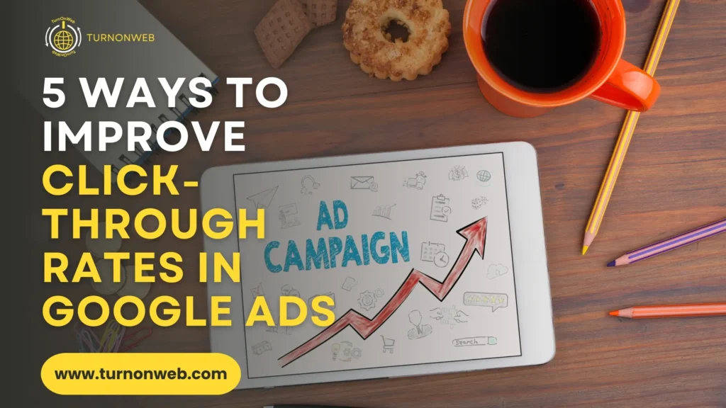 5 Ways to Improve Click-Through Rates in Google Ads