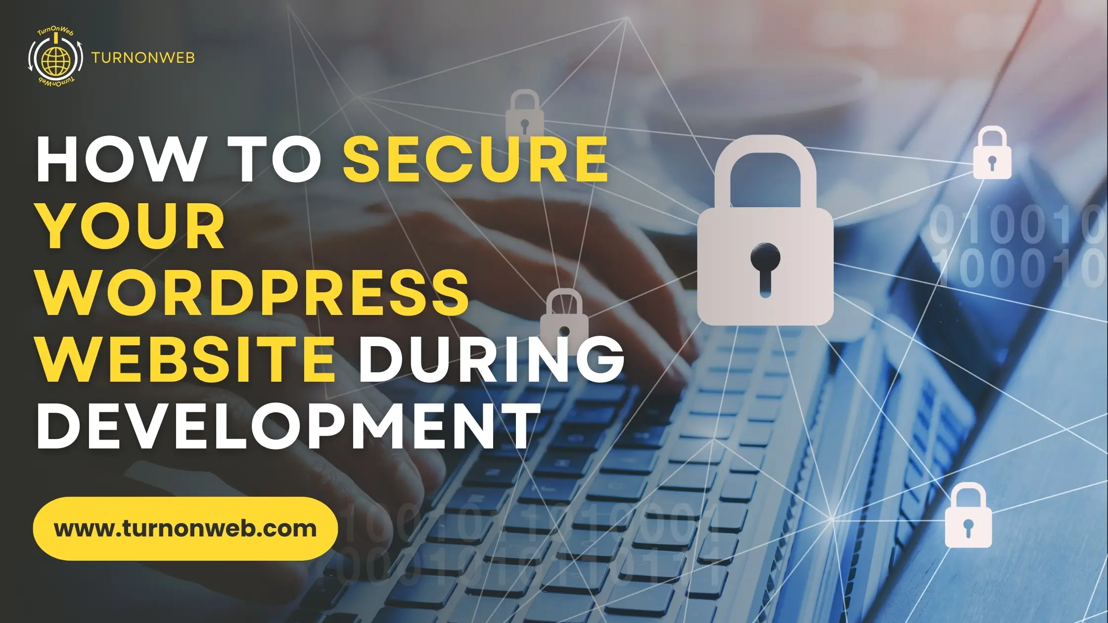 How to Secure Your WordPress Website During Development