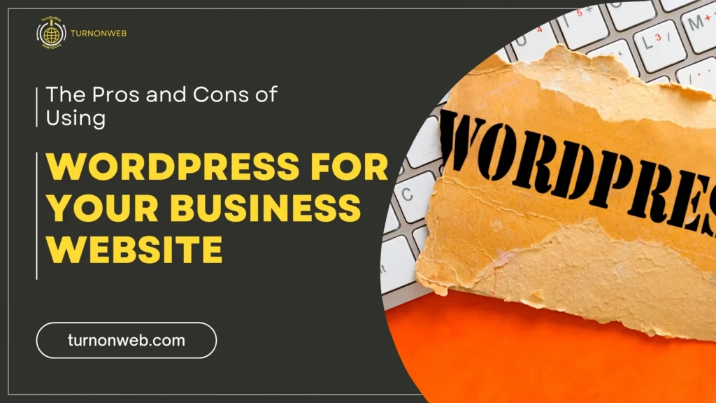 Pros and Cons of Using WordPress for Your Business Website