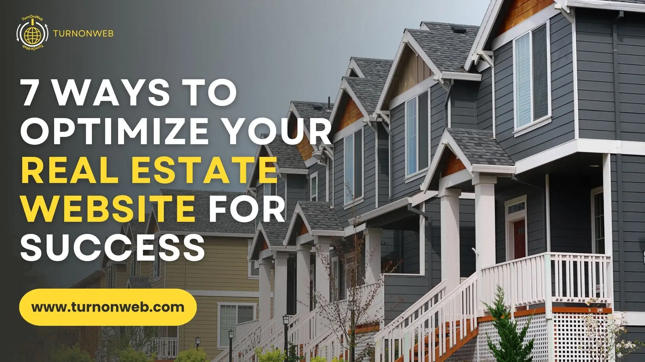 7 Ways to Optimize Your Real Estate Website for Success