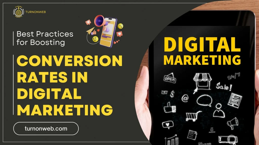 Best Practices for Boosting Conversion Rates in Digital Marketing