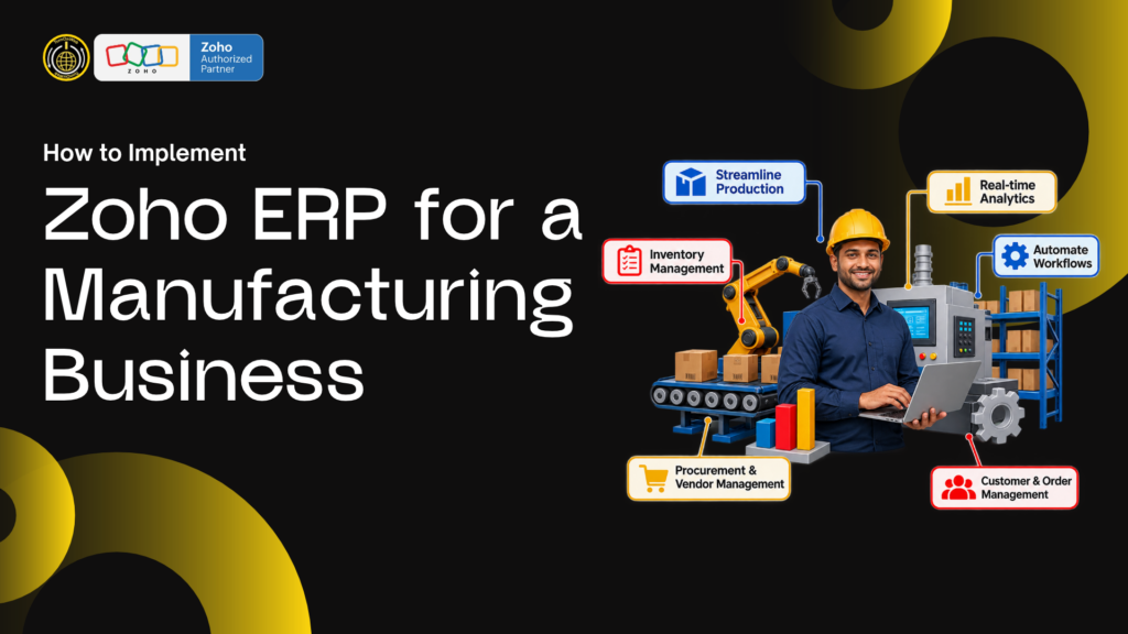 Zoho ERP implementation for small manufacturing businesses